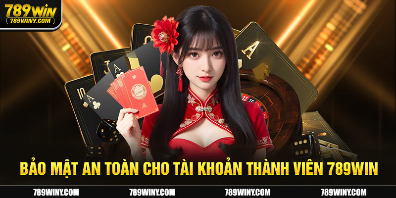 Bảo mật an toàn cho tài khoản thành viên khi trải nghiệm